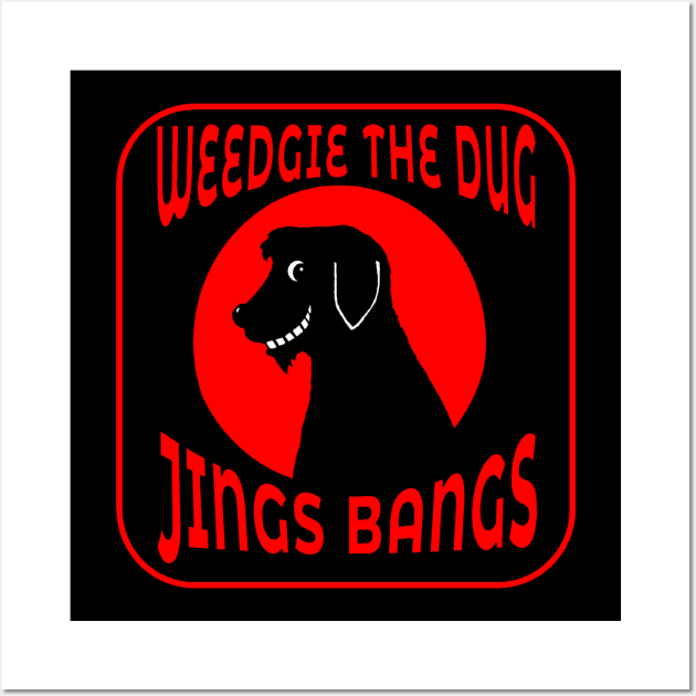 Weedgie The Dug -Jings Bangs Wall Art by TimeTravellers